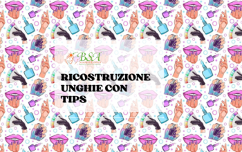 Ricostruzione Unghie con Tips